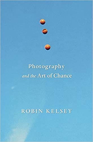 Photography and the Art of Chance
Robin Kelsey (2015)