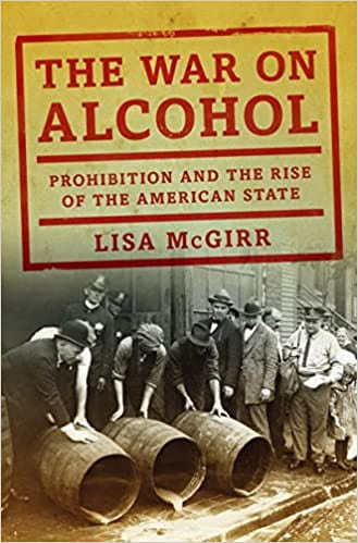 The War on Alcohol
Lisa McGirr (2015)