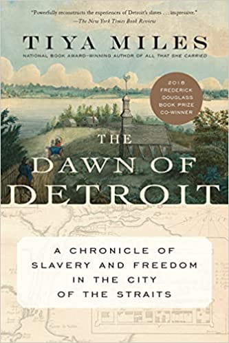The Dawn of Detroit
Tiya Miles (2017)