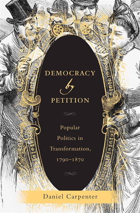 Democracy by Petition
Daniel Carpenter (2021